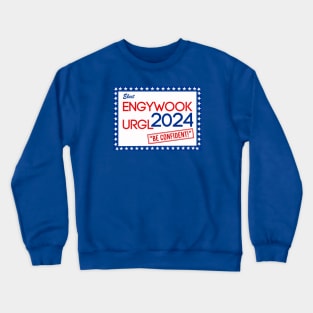 Elect Engywook & Urgl 2024 Crewneck Sweatshirt